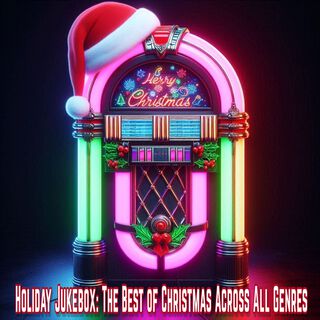 Holiday Jukebox: The Best of Christmas Across All Genres