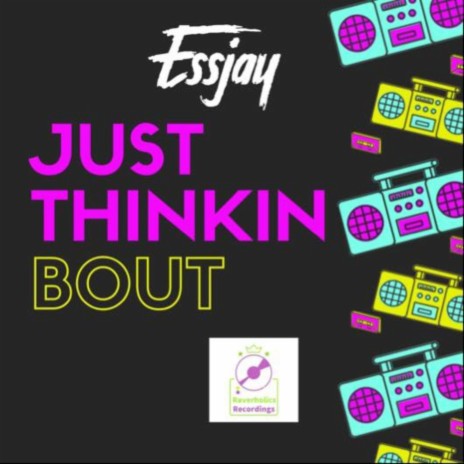 Just Thinkin' Bout | Boomplay Music