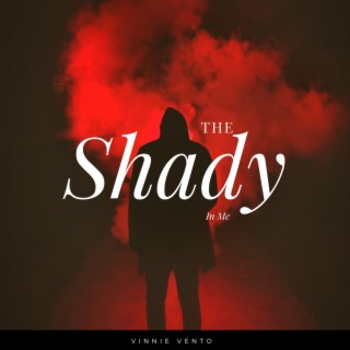 The Shady in Me