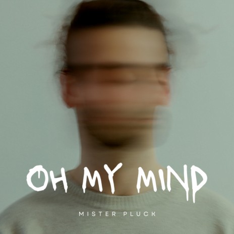 Oh My Mind | Boomplay Music