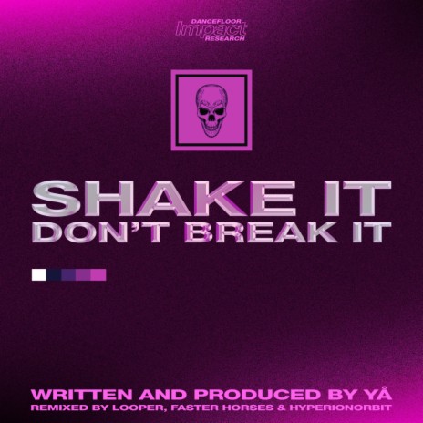 Shake It Don't Break It (Faster Horses Remix)