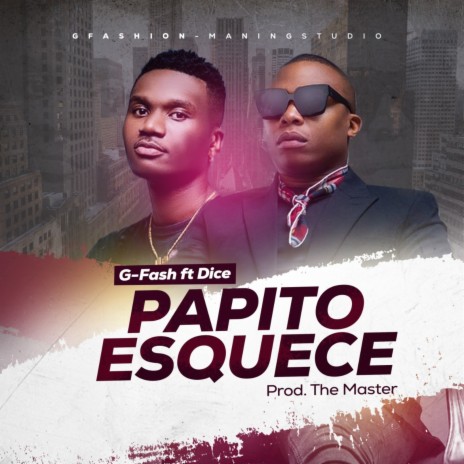 Papito esquece ft. Dice | Boomplay Music