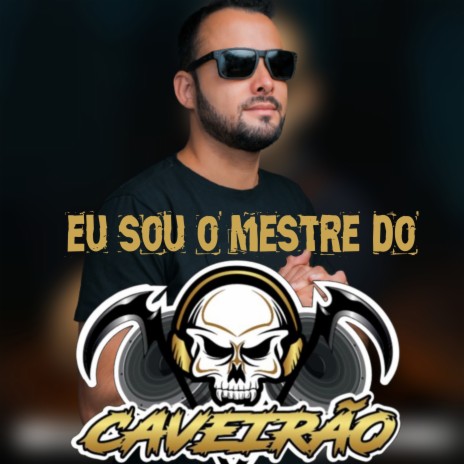 Eu Sou o Mestre do Caveirão | Boomplay Music