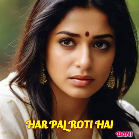 Har Pal Roti Hai | Boomplay Music