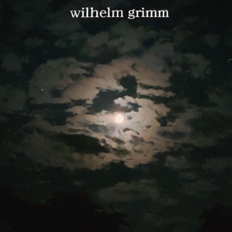 wilhelm grimm | Boomplay Music
