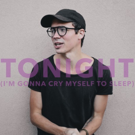 Tonight (I'm Gonna Cry Myself to Sleep) | Boomplay Music