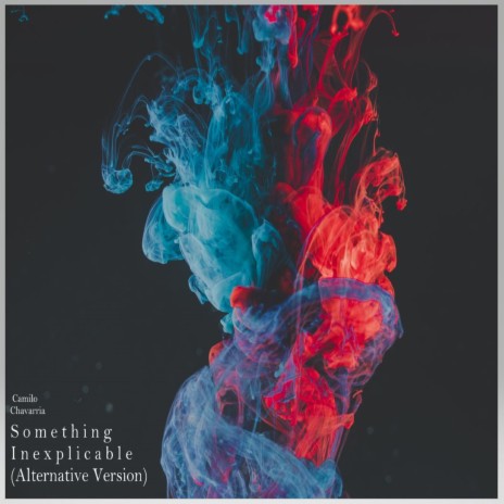 Something Inexplicable (Versión Alternativa) | Boomplay Music
