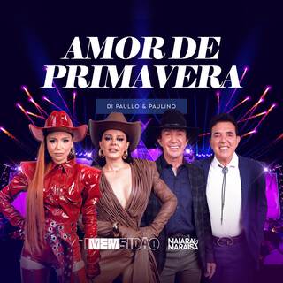 Amor de Primavera (Ao Vivo em Goiânia) ft. Di Paullo & Paulino lyrics | Boomplay Music