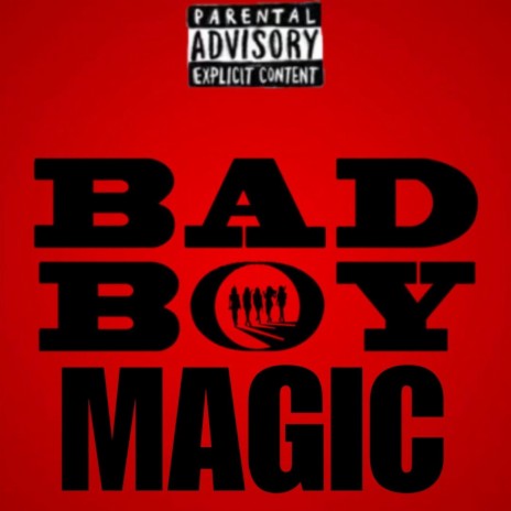 Bad Boy Magic | Boomplay Music