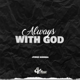 Always WITH GOD