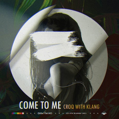 Come To Me ft. KLANG