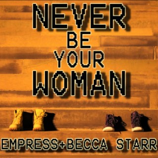 Never Be Your Woman