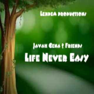 Life never easy