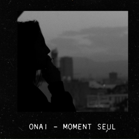 Moment Seul | Boomplay Music