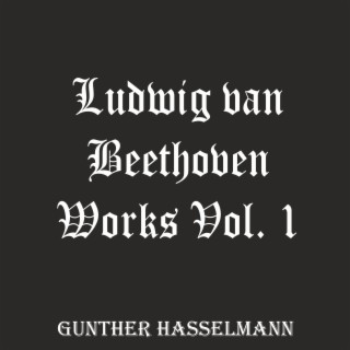 Ludwig van Beethoven: Works, Vol. 1