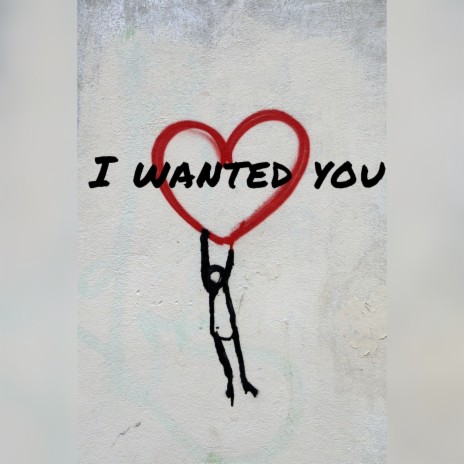 I Wanted You | Boomplay Music