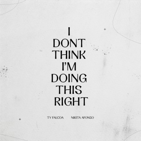 I Don't Think I'm Doing This Right ft. Nikita Afonso | Boomplay Music