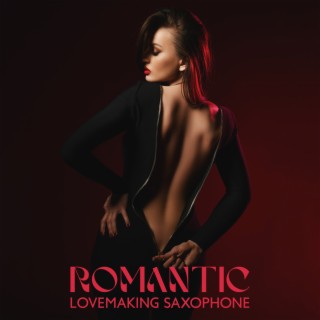 Romantic Lovemaking Saxophone: Sensual Music, Jazz Evening, Erotic Ambience, Sexy Background