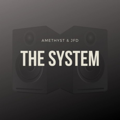 The System ft. JFD 🅴 | Boomplay Music