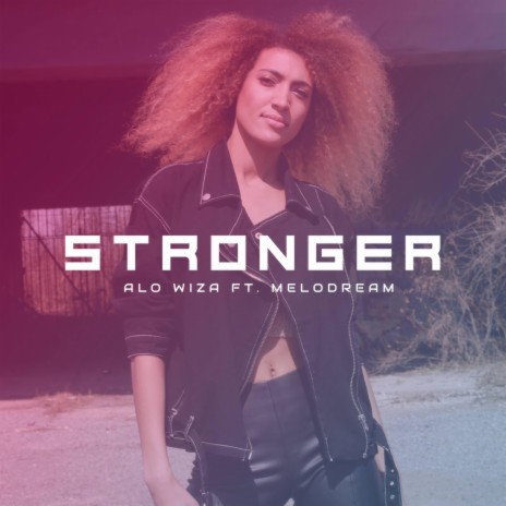 Stronger ft. Melodream | Boomplay Music