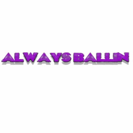 Always Ballin' | Boomplay Music