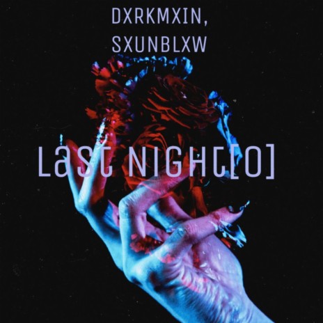 Last Night ft. SXUNBLXW | Boomplay Music