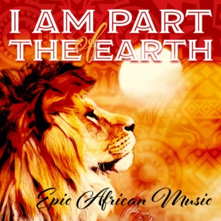 I am Part of the Earth: Epic African Music, Powerful Rythm, Healing Melodies for Your Soul, Music of Cambodia