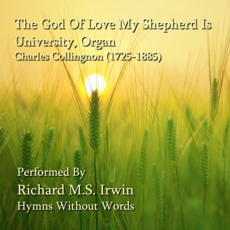 The God Of Love My Shepherd Is - University, Organ | Boomplay Music