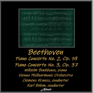 Beethoven: Piano Concerto NO. 2, OP. 19 - Piano Concerto NO. 3, OP. 37