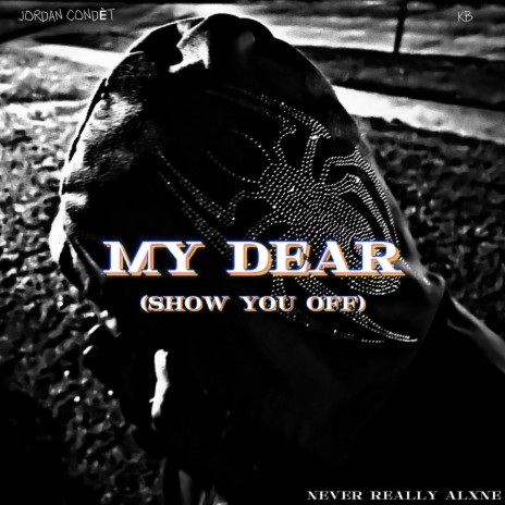 My Dear (Show You Off)