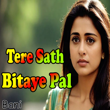 Tere Sath Bitaye Pal | Boomplay Music