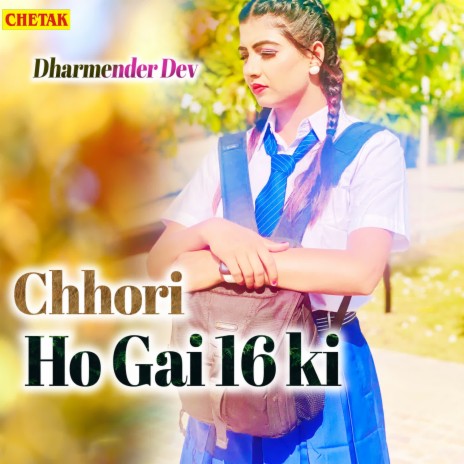 Chhori Ho Gai 16 Ki | Boomplay Music