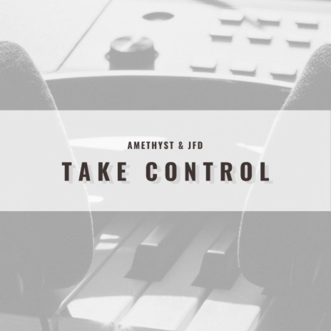 Take Control ft. JFD 🅴 | Boomplay Music