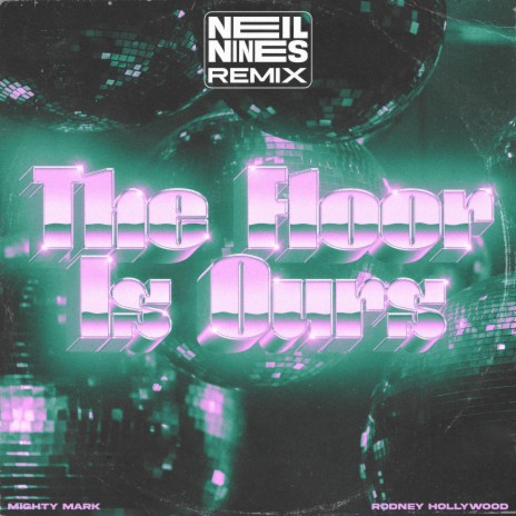 The Floor Is Ours (Neil Nines Remix) ft. Rodney Hollywood & Neil Nines