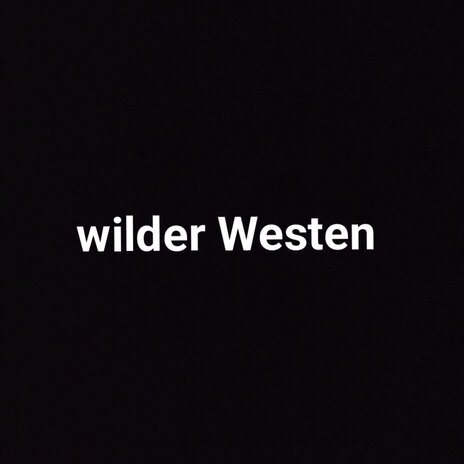 Wilder Westen | Boomplay Music