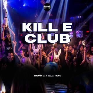 KILL E CLUB