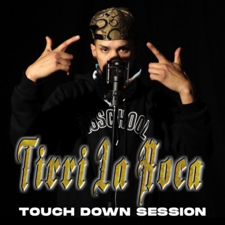 Tirri La Roca: Touch Down Session ft. Touch Down Production | Boomplay Music