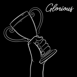 Glorious lyrics | Boomplay Music