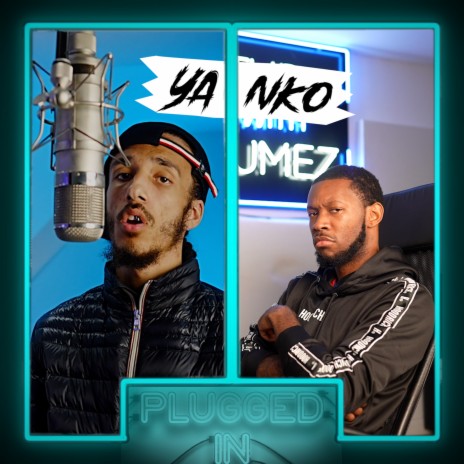 Yanko X Fumez The Engineer - Plugged In ft. Yanko | Boomplay Music