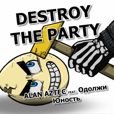 Destroy the Party ft. Одолжи Юность | Boomplay Music