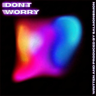 Don't Worry lyrics | Boomplay Music