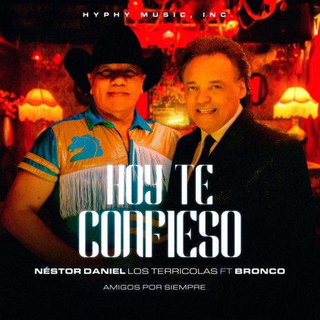 Hoy Te Confieso ft. Bronco | Boomplay Music