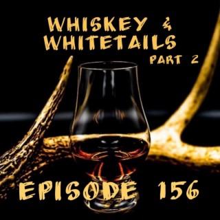 Whiskey & Whitetails Part 2