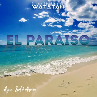 El Paraiso (Agua Sol & Arena) lyrics | Boomplay Music