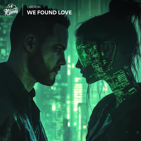 We Found Love | Boomplay Music