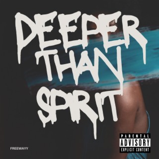 Deeper Than Spirit