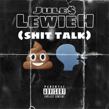 SHIT TALK ft. LewieH | Boomplay Music