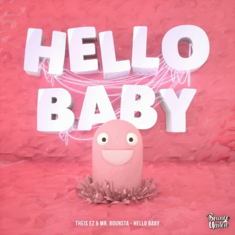 Hello Baby ft. Mr.Bounsta | Boomplay Music