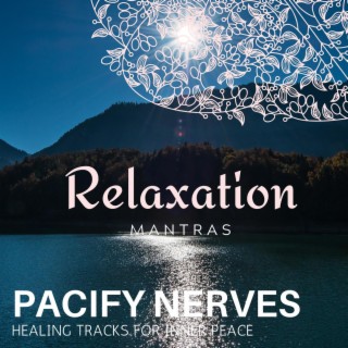 Pacify Nerves - Healing Tracks for Inner Peace