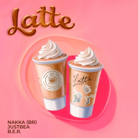 Latte ft. Nakka (BR) & justbea | Boomplay Music